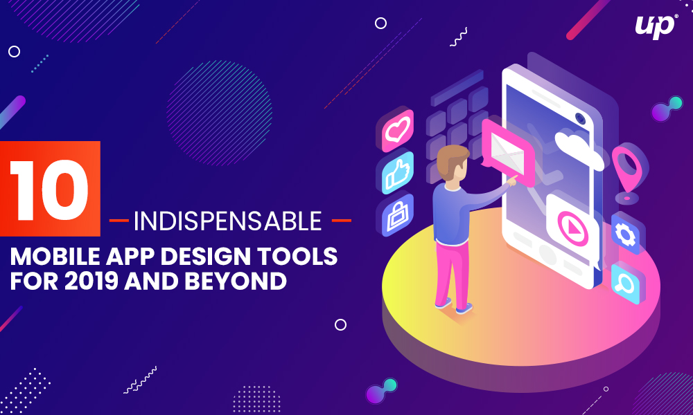 10 Indispensable Mobile App Design Tools for 2019 and Beyond10 Indispensable Mobile App Design Tools for 2019 and Beyond