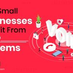 How Small Businesses Benefit From VoIP Systems