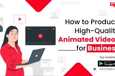How to Produce High-Quality Animated Videos for Business