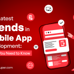 The Latest Trends Mobile App Development in Dubai: What You Need to Know